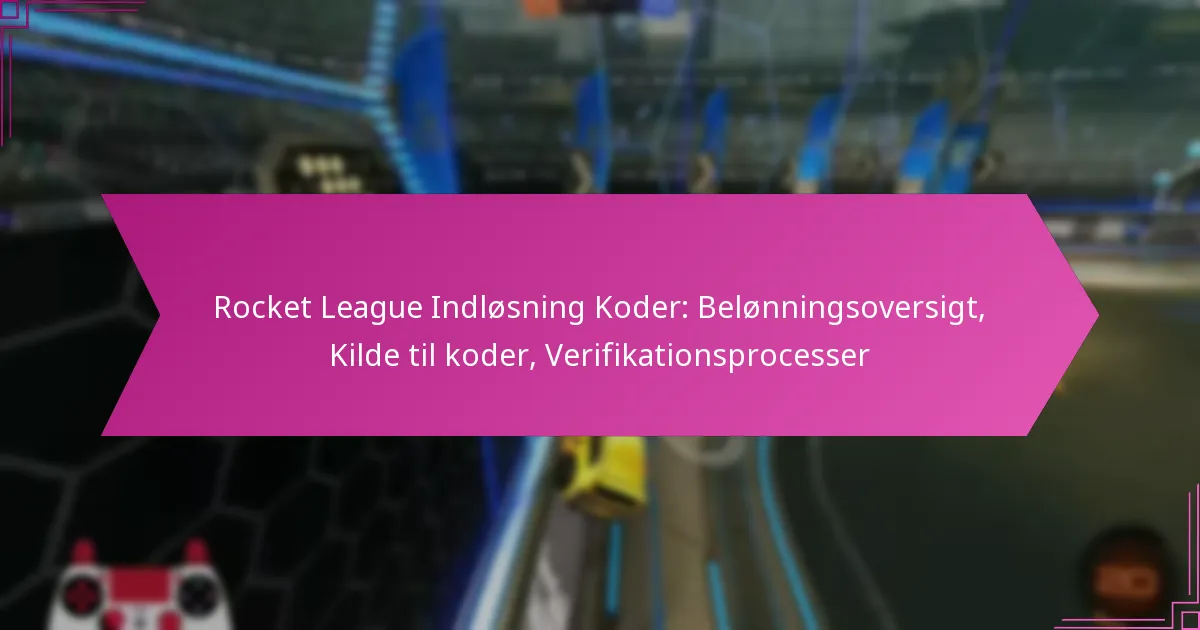 You are currently viewing Rocket League Indløsning Koder: Belønningsoversigt, Kilde til koder, Verifikationsprocesser