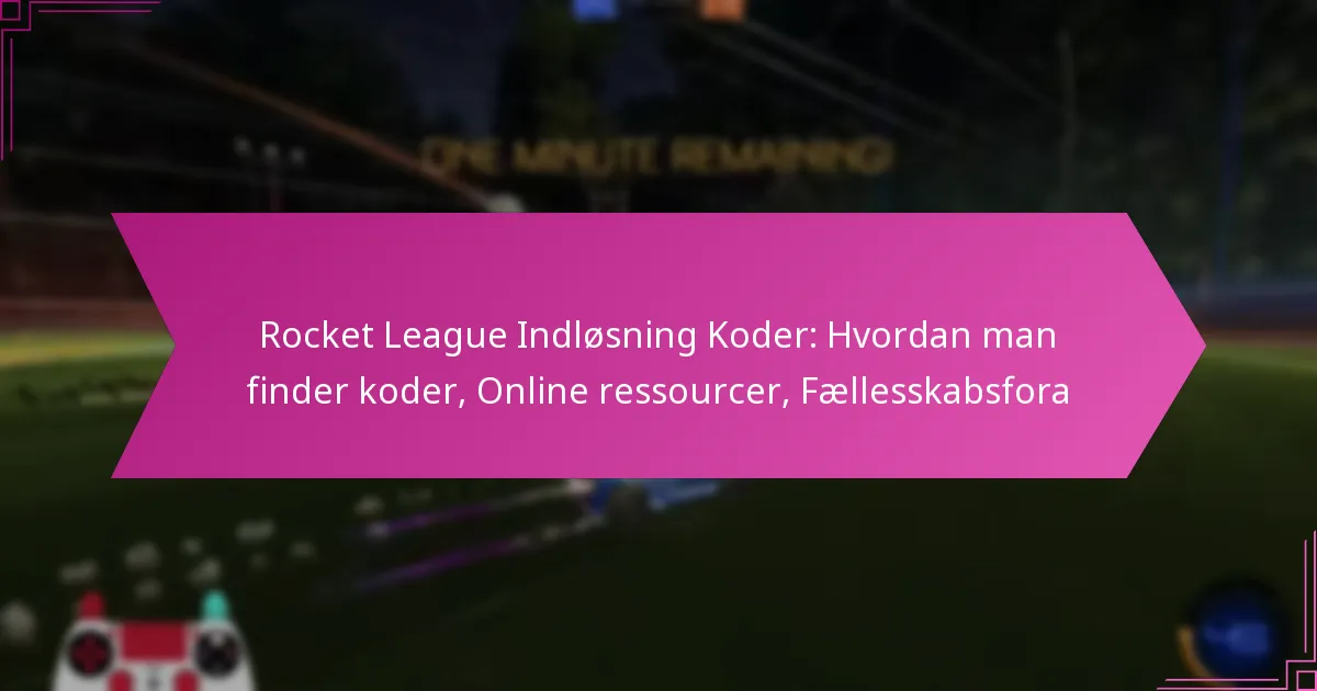 You are currently viewing Rocket League Indløsning Koder: Hvordan man finder koder, Online ressourcer, Fællesskabsfora