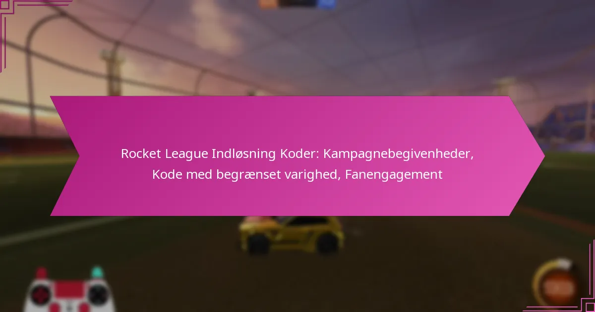You are currently viewing Rocket League Indløsning Koder: Kampagnebegivenheder, Kode med begrænset varighed, Fanengagement