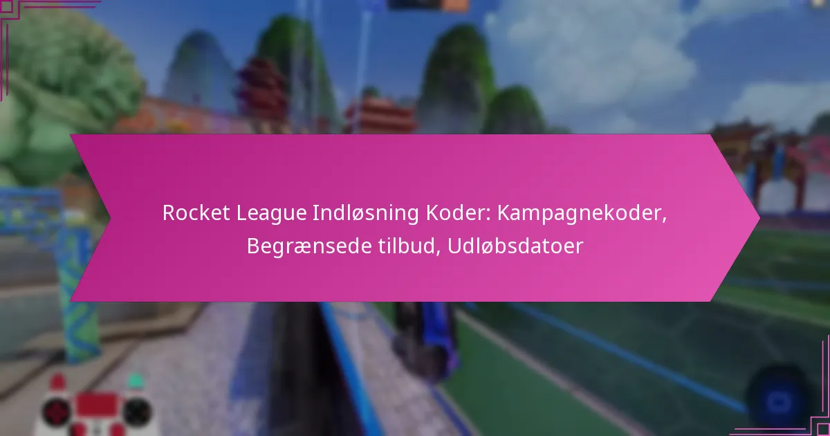 Read more about the article Rocket League Indløsning Koder: Kampagnekoder, Begrænsede tilbud, Udløbsdatoer
