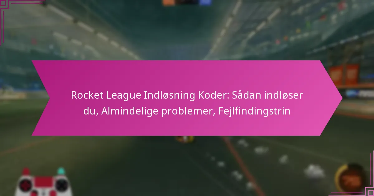 Read more about the article Rocket League Indløsning Koder: Sådan indløser du, Almindelige problemer, Fejlfindingstrin