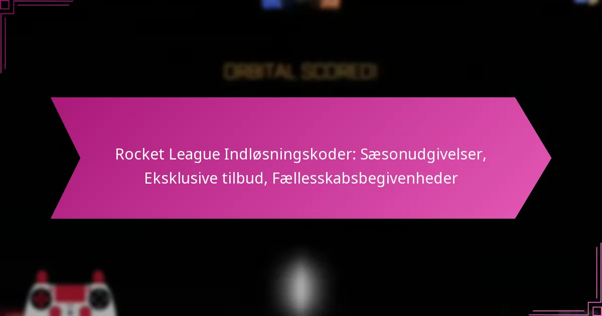 You are currently viewing Rocket League Indløsningskoder: Sæsonudgivelser, Eksklusive tilbud, Fællesskabsbegivenheder