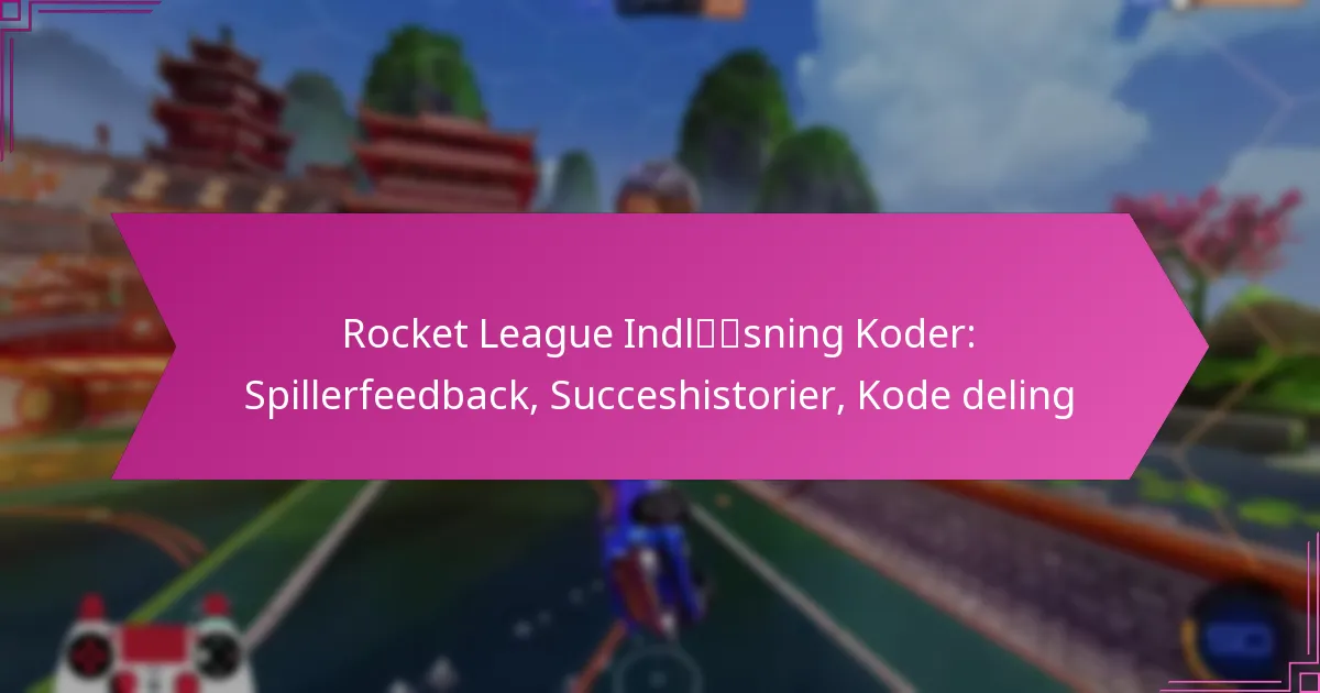 You are currently viewing Rocket League Indløsning Koder: Spillerfeedback, Succeshistorier, Kode deling