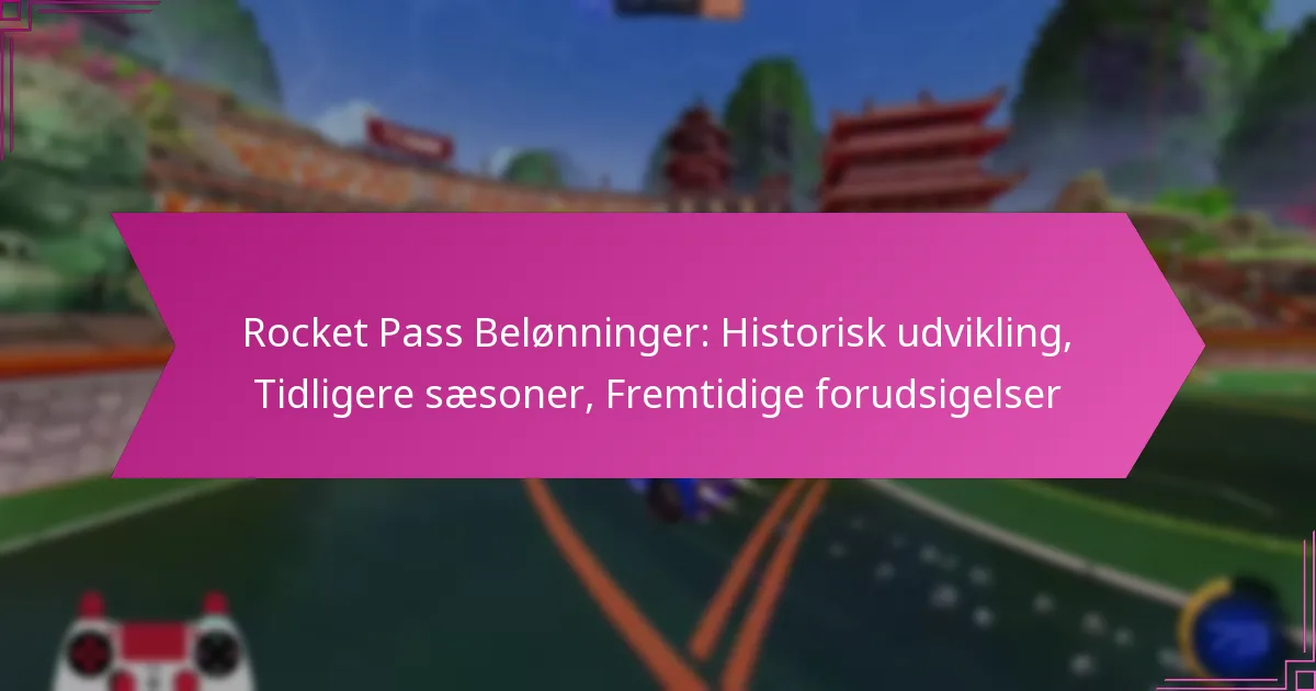 You are currently viewing Rocket Pass Belønninger: Historisk udvikling, Tidligere sæsoner, Fremtidige forudsigelser