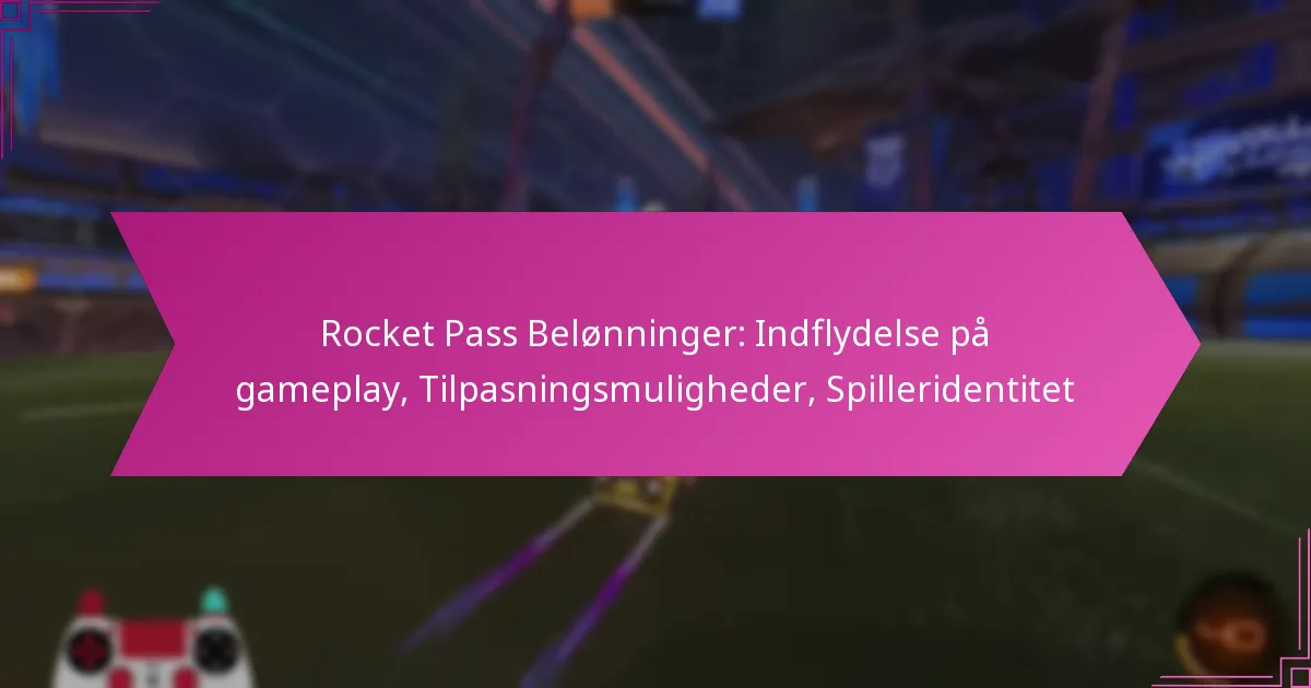 Read more about the article Rocket Pass Belønninger: Indflydelse på gameplay, Tilpasningsmuligheder, Spilleridentitet