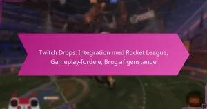 Read more about the article Twitch Drops: Integration med Rocket League, Gameplay-fordele, Brug af genstande