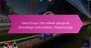 Read more about the article Twitch Drops: Ofte stillede spørgsmål, Almindelige misforståelser, Ekspertindsigt