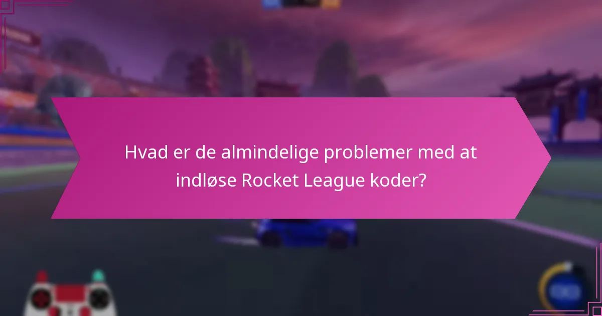 Hvor kan jeg finde pålidelige Rocket League redeem-koder?