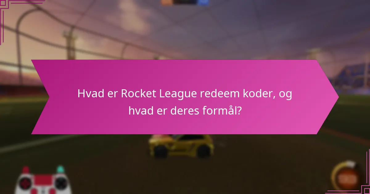 Hvordan kan jeg finde Rocket League redeem koder?