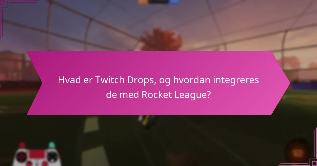 Hvordan kan spillere effektivt bruge genstande opnået fra Twitch Drops?
