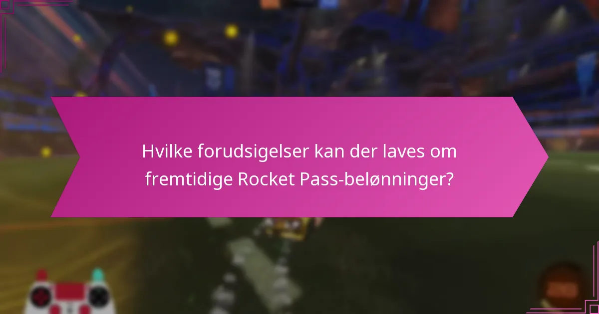 Hvilke forudsigelser kan der laves om fremtidige Rocket Pass-belønninger?