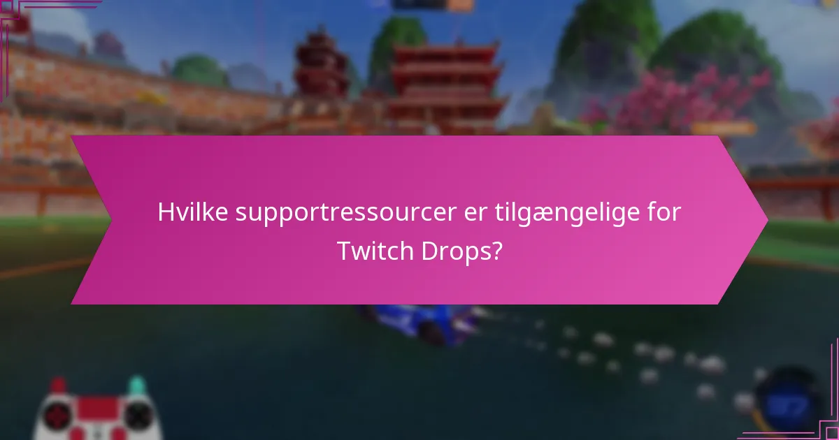 Hvilke fejlfinding værktøjer kan hjælpe med Twitch Drops?