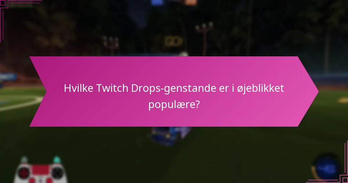 Hvilke Twitch Drops-genstande er i øjeblikket populære?