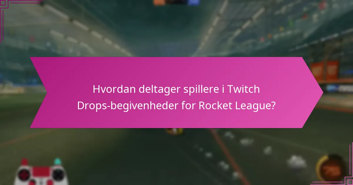 Kan genstande fra Twitch Drops handles eller sælges i Rocket League?